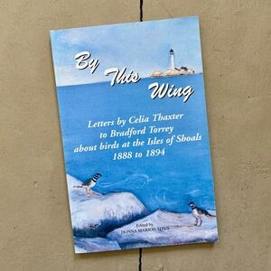 Signed By This Wing Birds on the Isles of Shoals Celia Thaxter Appledore Island